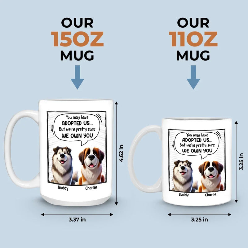 I'm Pretty Sure I Own You - Dog Personalized Custom Mug - Gift For Pet Owners, Pet Lovers