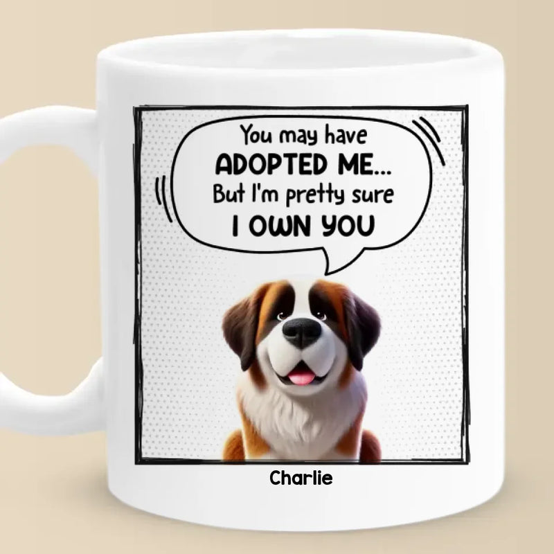 I'm Pretty Sure I Own You - Dog Personalized Custom Mug - Gift For Pet Owners, Pet Lovers