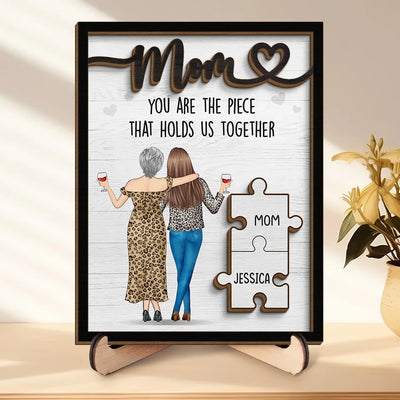 You're The Piece That Holds Us Together - Family Personalized Custom 2-Layered Wooden Plaque With Stand - Gift For Mom