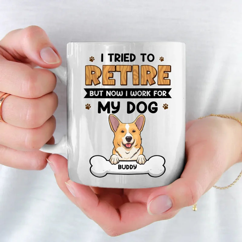 I Work For My Dog - Dog Personalized Custom Mug - Appreciation, Retirement Gift For Coworkers, Work Friends, Colleagues, Family Members, Pet Owners, Pet Lovers