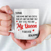 You Are My Queen Forever - Couple Personalized Custom Mug - Gift For Husband Wife, Anniversary