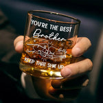 You Are The Best Brother In The World - Family Personalized Custom Whiskey Glass - Gift For Brothers
