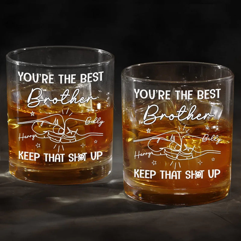 You Are The Best Brother In The World - Family Personalized Custom Whiskey Glass - Gift For Brothers