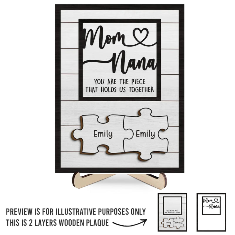 You Are The Piece That Holds Us Together - Family Personalized Custom 2-Layered Wooden Plaque With Stand - Mother's Day, Gift For Mom, Grandma