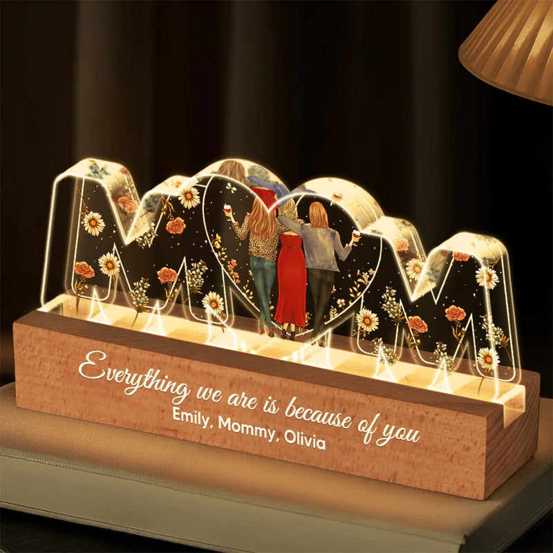 Everything We Are Is Because Of You - Family  Personalized Custom Acrylic Block 3D LED Night Light - Gift For Mom, Daughter