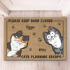 Keep Door Closed, Cats Planning Escape - Cat Personalized Custom Home Decor Decorative Mat - House Warming Gift For Pet Owners, Pet Lovers