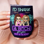 I’d Share My Snacks With You - Bestie Personalized Custom Wine Tumbler - Gift For Best Friends, BFF, Sisters