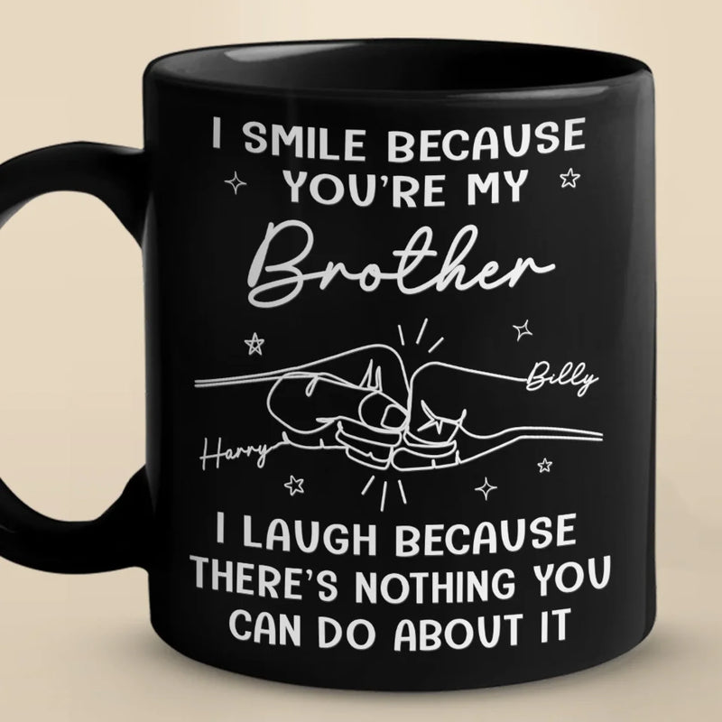 I Smile Because You Are My Brother - Family Personalized Custom Black Mug - Gift For Family Members
