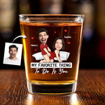 Custom Photo My Favorite Thing To Do Is You - Couple Personalized Custom Shot Glass - Gift For Husband Wife, Anniversary