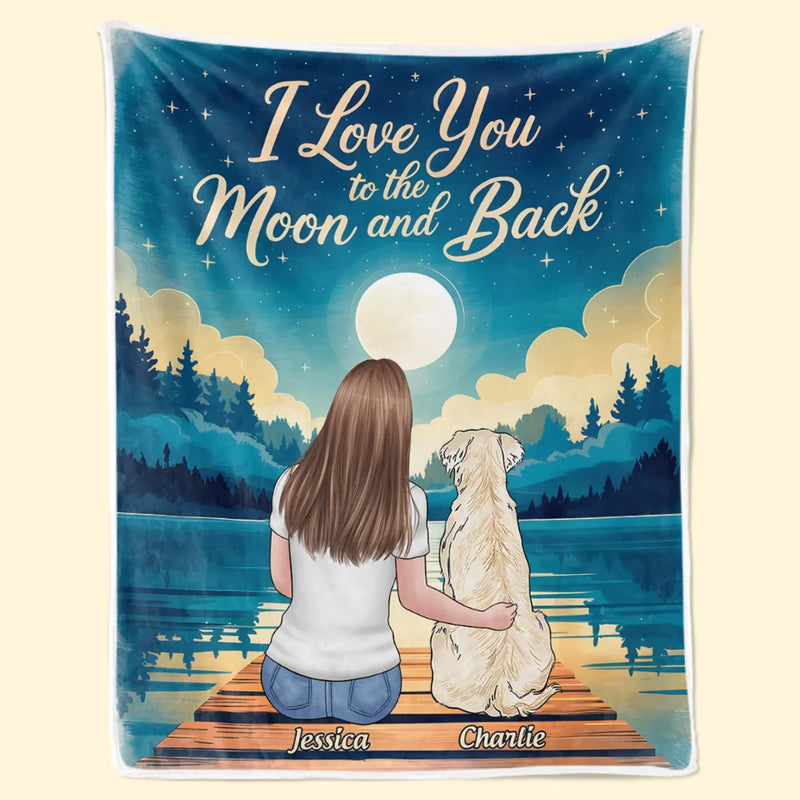 I Love You To The Moon And Back - Dog & Cat Personalized Custom Blanket - Gift For Pet Owners, Pet Lovers