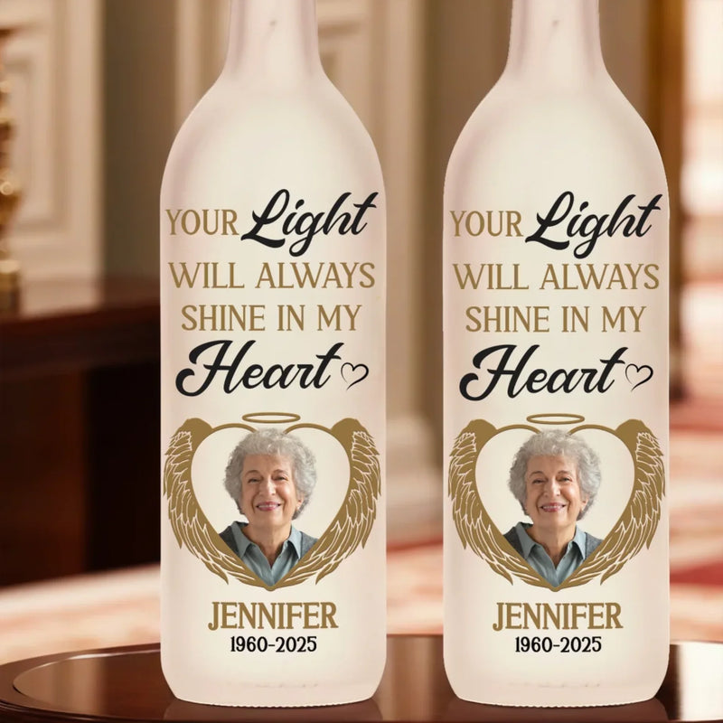 Custom Photo Your Light Will Always Shine In My Heart - Memorial Personalized Custom Bottle Lamp - Sympathy Gift For Family