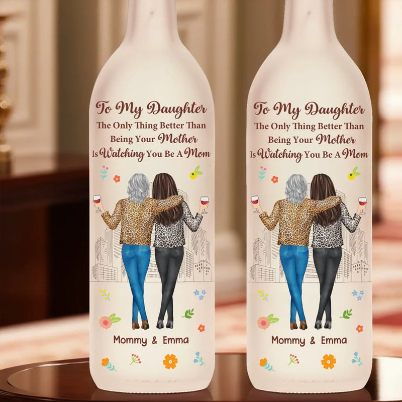 Watching You Be A Mom Is My Greatest Joy - Family Personalized Custom Bottle Lamp - Gift For Mom, Daughter