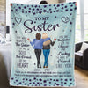 You Are The Sister I Got To Choose - Bestie Personalized Custom Blanket - Gift For Best Friends, BFF, Sisters