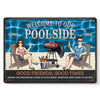 Good Times, Poolside Beats - Couple Personalized Custom Home Decor Metal Sign - House Warming Gift For Yourself, Husband Wife, Best Friends, Family Members