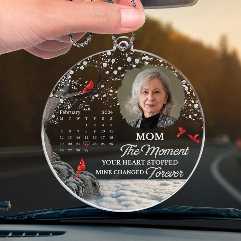 Custom Photo The Moment Your Heart Stopped, Mine Changed Forever - Memorial Personalized Custom Car Ornament - Acrylic Custom Shaped - Sympathy Gift For Family Members
