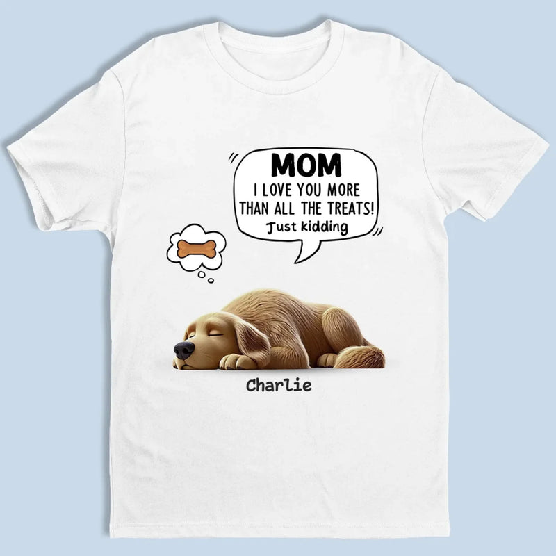 No Treat Can Match My Love For You - Dog Personalized Custom Unisex T-shirt, Premium T-shirt, Hoodie - Gift For Mom, Dog Lovers