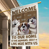 Welcome To My House, My Human Just Lives Here - Dog & Cat Personalized Custom Flag - Gift For Pet Owners, Pet Lovers