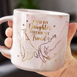 First My Daughter Forever My Friend - Family Personalized Custom Marble Mug - Gift For Mom, Daughter