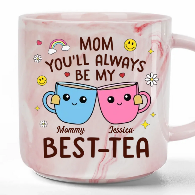 You're Always Be My Best-tea - Family Personalized Custom Marble Mug - Gift For Mom, Daughter