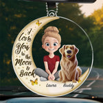 I Love You To The Moon And Back - Dog & Cat Personalized Custom Car Ornament - Acrylic Custom Shaped - Gift For Pet Owners, Pet Lovers