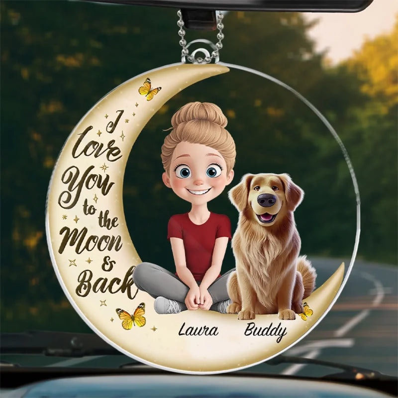 I Love You To The Moon And Back - Dog & Cat Personalized Custom Car Ornament - Acrylic Custom Shaped - Gift For Pet Owners, Pet Lovers