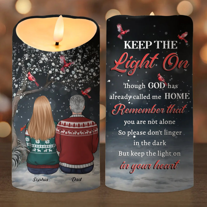 Keep The Light On In Your Heart - Memorial Personalized Custom LED Candle - Sympathy Gift, Christmas Gift For Dad, Daughter