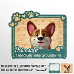 We Need You Home To Cuddle Us - Dog & Cat Personalized Custom Car Visor Clip - Gift For Dog Lovers, Pet Lovers