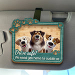 We Need You Home To Cuddle Us - Dog & Cat Personalized Custom Car Visor Clip - Gift For Dog Lovers, Pet Lovers