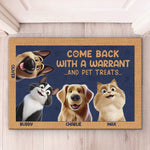 Come Back With A Warrant And Cat Treats - Dog & Cat Personalized Custom Home Decor Decorative Mat - House Warming Gift For Dog Lovers, Cat Lovers