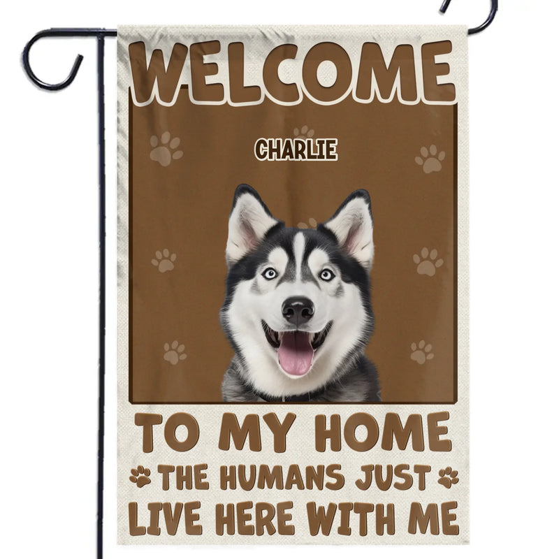 Custom Photo Welcome To My Home - Dog & Cat Personalized Custom Flag - Gift For Pet Owners, Pet Lovers