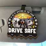 I'm Waiting At The Door, Drive Safe - Dog Personalized Custom Car Visor Clip - Gift For Dog Lovers
