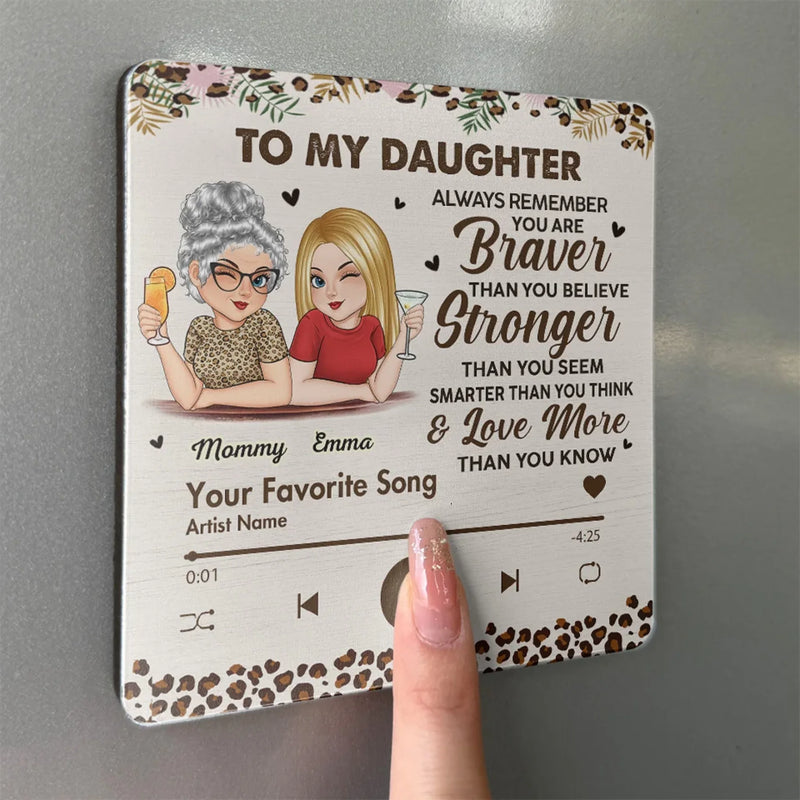 You Are Braver Than You Believe - Family Personalized Custom Music Fridge Magnet That Can Play Songs - Mother's Day Gift For Mom, Daughter