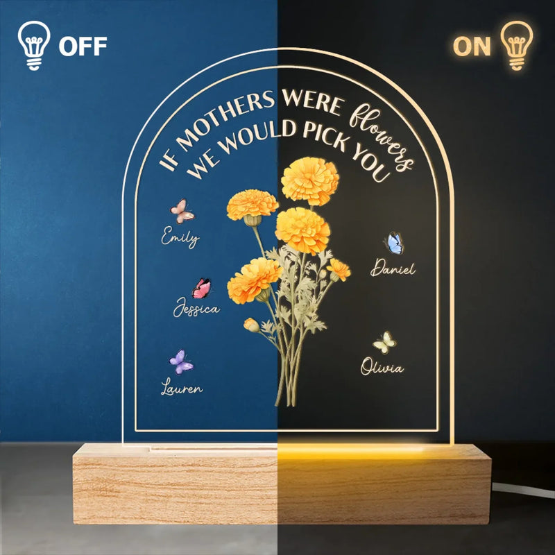 If Mothers Were Flowers We Would Pick You - Family  Personalized Custom Shaped 3D LED Light - Mother's Day, Gift For Mom, Grandma, Grandparent