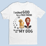 True Friends Are Covered In Fur - Dog Personalized Custom Unisex T-shirt, Premium T-shirt, Hoodie - Gift For Dog Lovers, Women