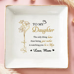 The Best Gift In Life Is A Loving Daughter - Family Personalized Custom Jewelry Dish - Mother's Day, Gift For Mom, Daughter