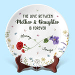 The Love Between Mother & Daughter Is Forever - Family Personalized Custom Ceramic Plate - Mother's Day, Gift For Mom, Daughter