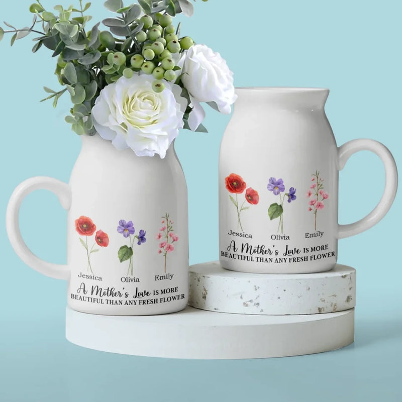 A Mother's Love Is More Beautiful Than Any Fresh Flower - Family Personalized Custom Home Decor Flower Vase - Mother's Day, House Warming Gift For Mom, Daughter