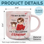I'm Not Retired, I'm A Professional Grandma - Family Personalized Custom Marble Mug - Mother's Day, Gift For Mom, Grandma