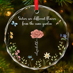 Sisters Are Different Flowers From The Same Garden - Bestie Personalized Custom Circle Glass Ornament - Christmas Gift For Best Friends, BFF, Sisters