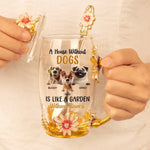 A House Without Dogs Is Like A Garden Without Flowers - Dog Personalized Custom Enamel Flower Tea Cup With Lid & Spoon - Gift For Pet Owners, Pet Lovers