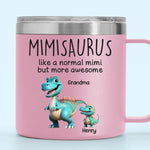 Fierce Like A Dino, Loving Like A Mimi - Family Personalized Custom 14oz Stainless Steel Tumbler With Handle - Mother's Day, Gift For Mom, Grandma