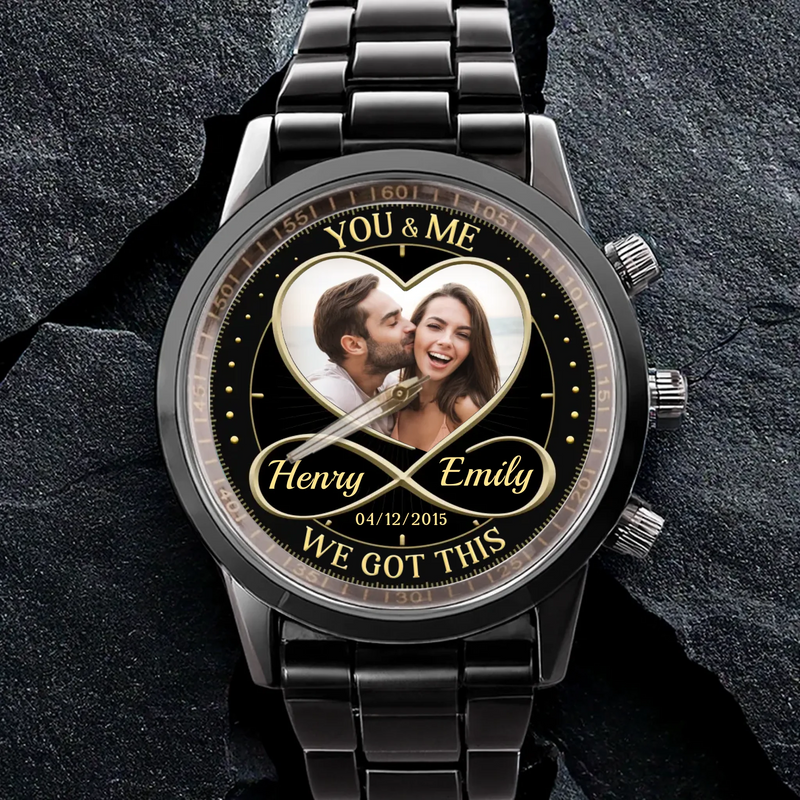 Custom Photo You & Me We Got This - Couple Personalized Custom Unisex Watch - Gift For Couple