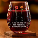 The Only Thing Better Than Being Your Mother Is Watching You Be A Mom - Family Personalized Custom Wine Glass - Mother's Day, Gift For Daughter, New Moms