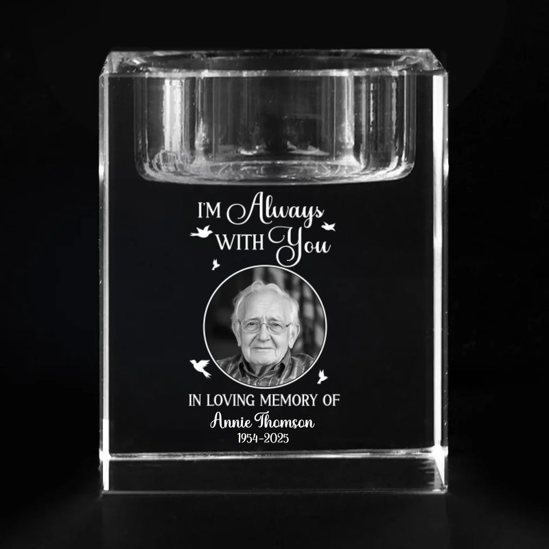Custom Photo You Will Always Be Here - Memorial Personalized Custom 3D Crystal Photo Laser Engraved, Crystal Candle Holder - Sympathy Gift For Family Members
