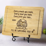 You Make It, I Watch It - Dog Personalized Custom Engraved Wooden Cutting Board - Gift For Dog Lovers
