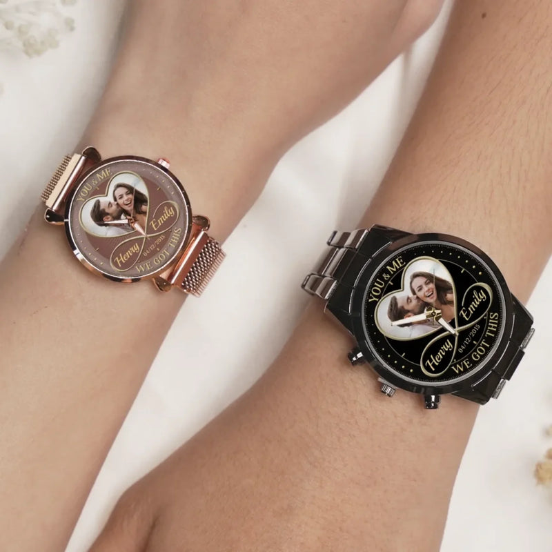 Custom Photo You & Me We Got This - Couple Personalized Custom Unisex Watch - Gift For Gift For Husband Wife, Anniversary