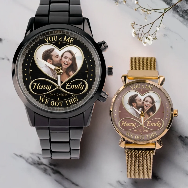 Custom Photo You & Me We Got This - Couple Personalized Custom Unisex Watch - Gift For Couple