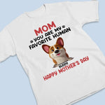 Mom, You’re Paws Down My Favorite Human - Dog Personalized Custom Unisex T-shirt, Premium T-shirt, Hoodie - Mother's Day, Gift For Pet Owners, Pet Lovers
