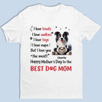Dog Moms Deserve All The Love - Dog Personalized Custom Unisex T-shirt, Premium T-shirt, Hoodie - Mother's Day, Gift For Pet Owners, Pet Lovers