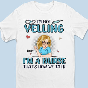 Je ne crie pas, je suis juste en mode infirmière - T-shirt unisexe personnalisé pour infirmière, T-shirt premium, sweat à capuche - Appréciation, cadeau de remerciement, vie d'infirmière, vie de médecin
